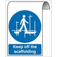 500 x 300mm Keep Off The ScafFolding Roll Top Sign