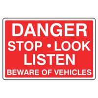 Danger - Stop, Look, Listen - Beware of Vehicles Sign Label