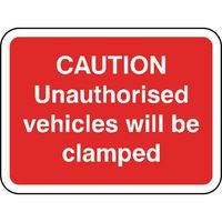 Caution Unauthorised Vehicles Clamped Road Sign