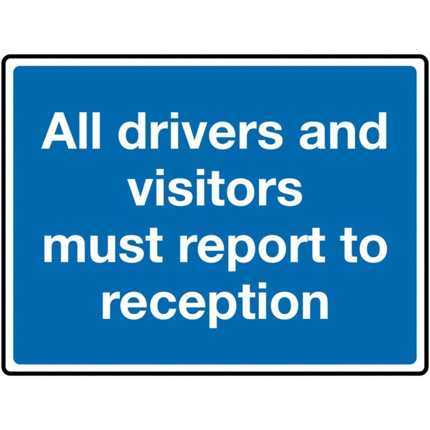 Sitesafe 450 x 600mm All Drivers and Visitors Must Report to Reception Class 1 R