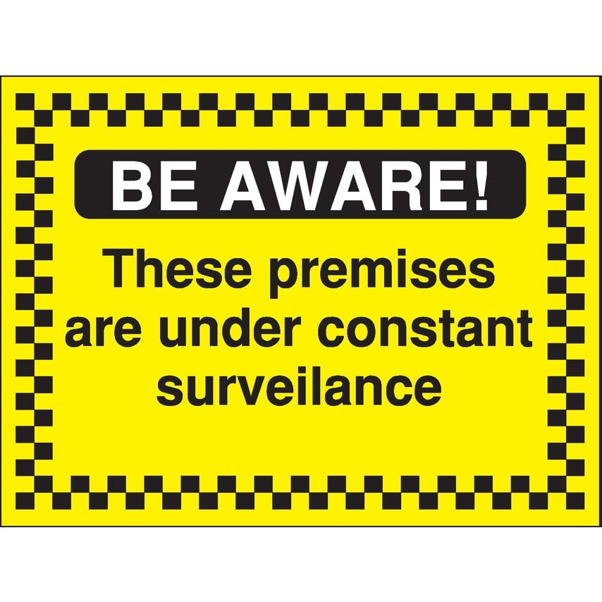 Signs & Labels 300 x 400mm Be Aware These Premises Are Under Constant Surveilanc