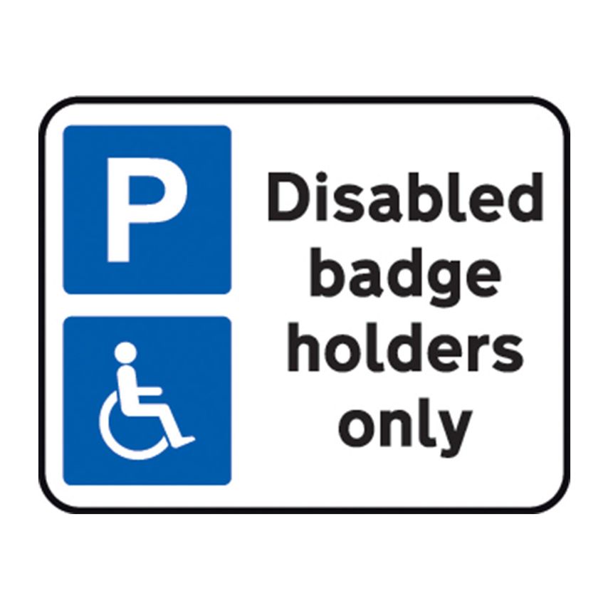 Spectrum Industrial 320 x 250mm Dibond 'Disabled Badge Holders Only' Road Sign (