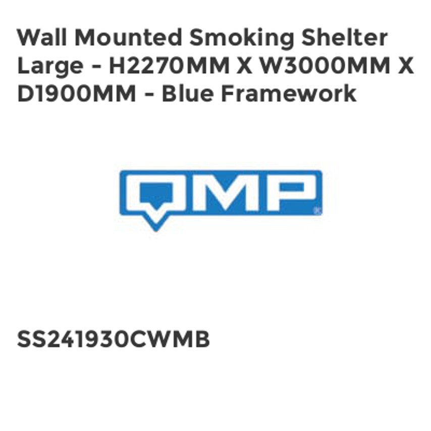 QMP Wall Mounted Smoking Shelter Large - H2270mm x W3000mm x D1900mm - Blue Fram
