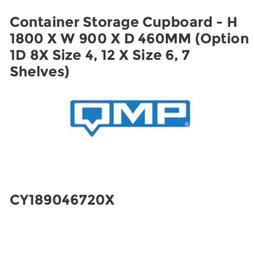 QMP Container Storage Cupboard - H 1800 X W 900 X D 460mm (Option 1D 8X Size 4,