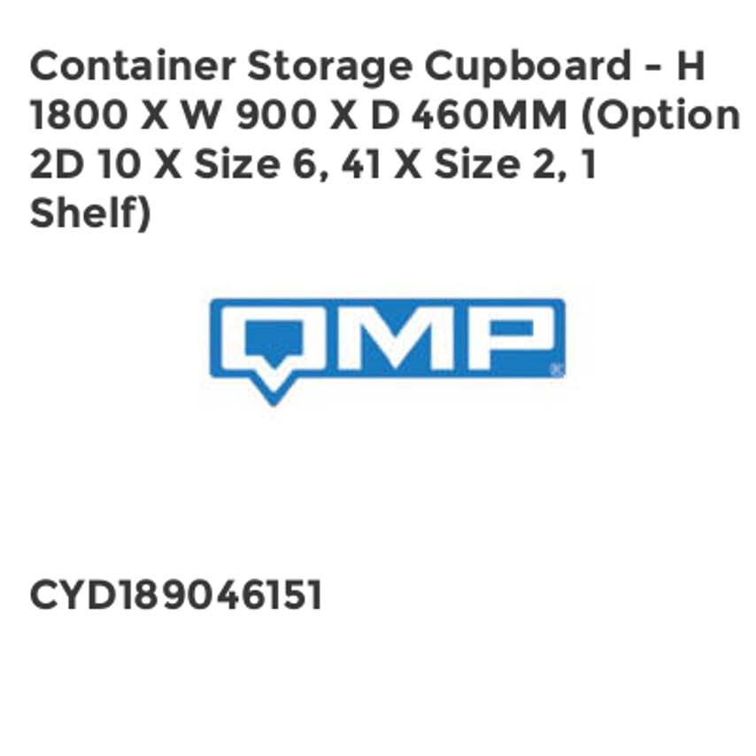 QMP Container Storage Cupboard - H 1800 X W 900 X D 460mm (Option 2D 10 X Size 6
