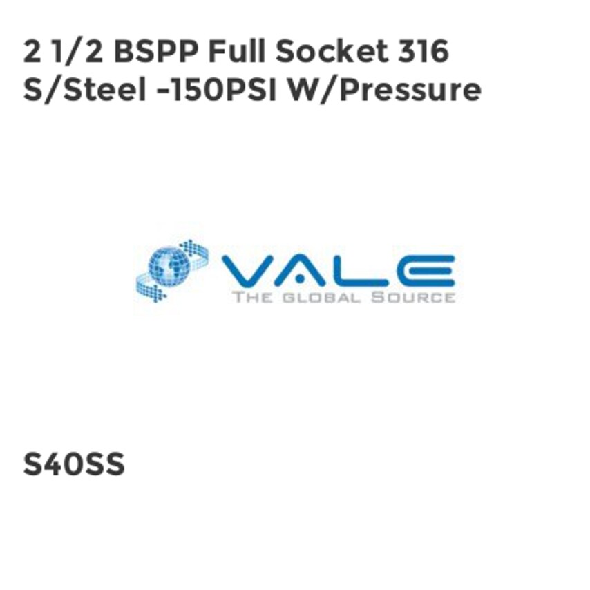 Full Socket 316 Stainless Steel (BSPP) - 150PSI W/Pressure