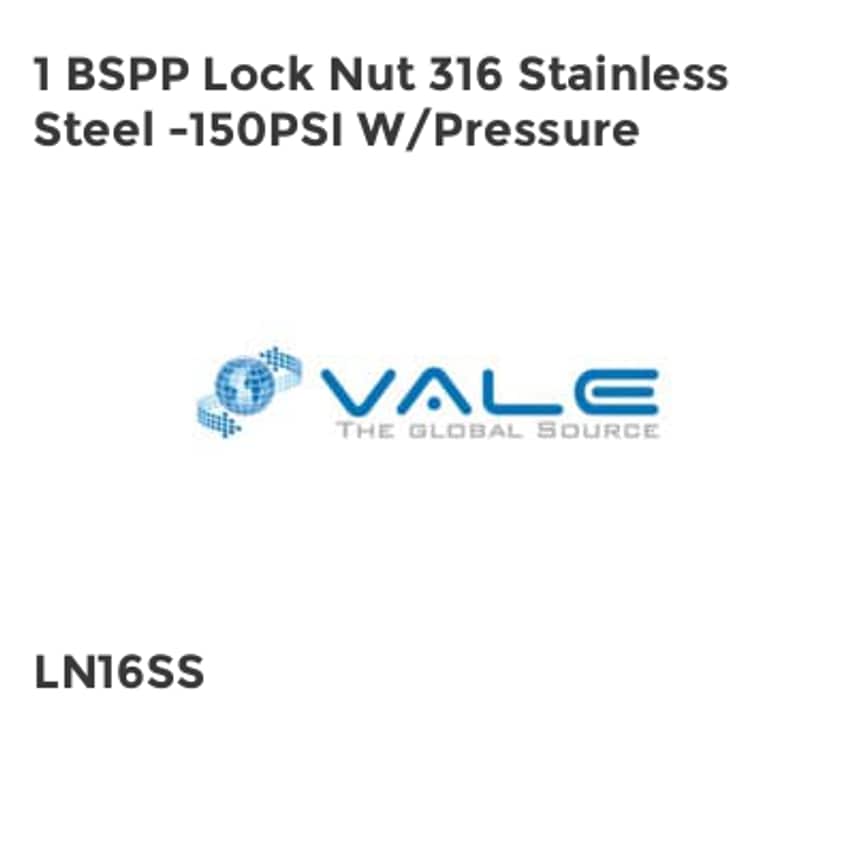 Vale 1 BSPP Lock Nut 316 Stainless Steel -150PSI W/Pressure LN16SS