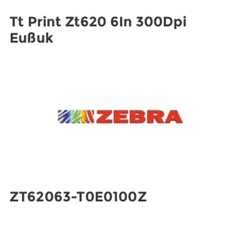 Zebra Tt Print Zt620 6In 300Dpi Eu uk