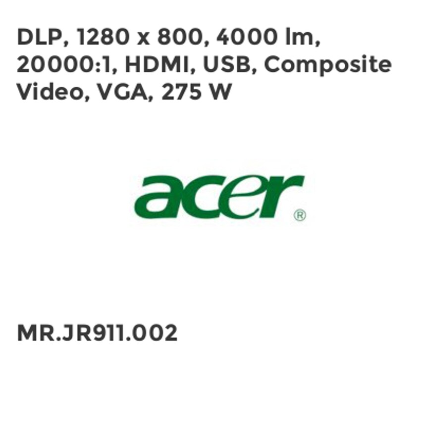 Acer DLP, 1280 x 800, 4000 lm, 20000:1, HDMI, USB, Composite Video, VGA, 275 W