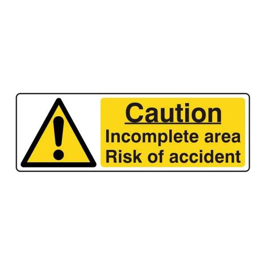 Lasting Impressions Caution - Incomplete Area - Risk of Accident Sign Label