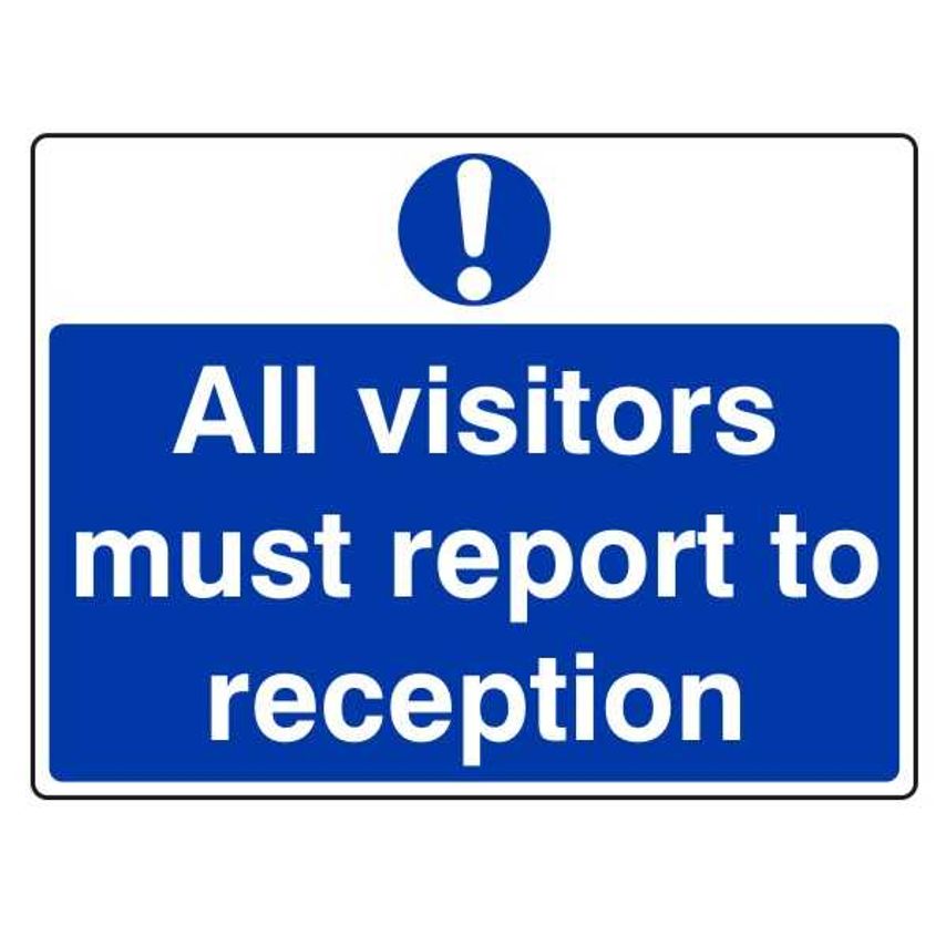 Lasting Impressions All Visitors Must Report to Reception Sign Label