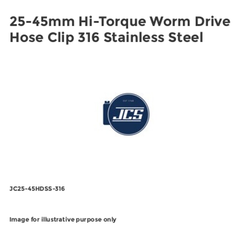 JCS 25-45mm Hi-Torque Worm Drive Hose Clip 316 Stainless Steel