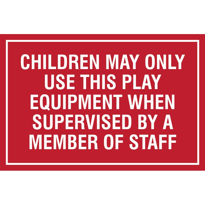 Educational Sign Children May Only Use This Play Equipment When Supervised By A Member of Staff - PP
