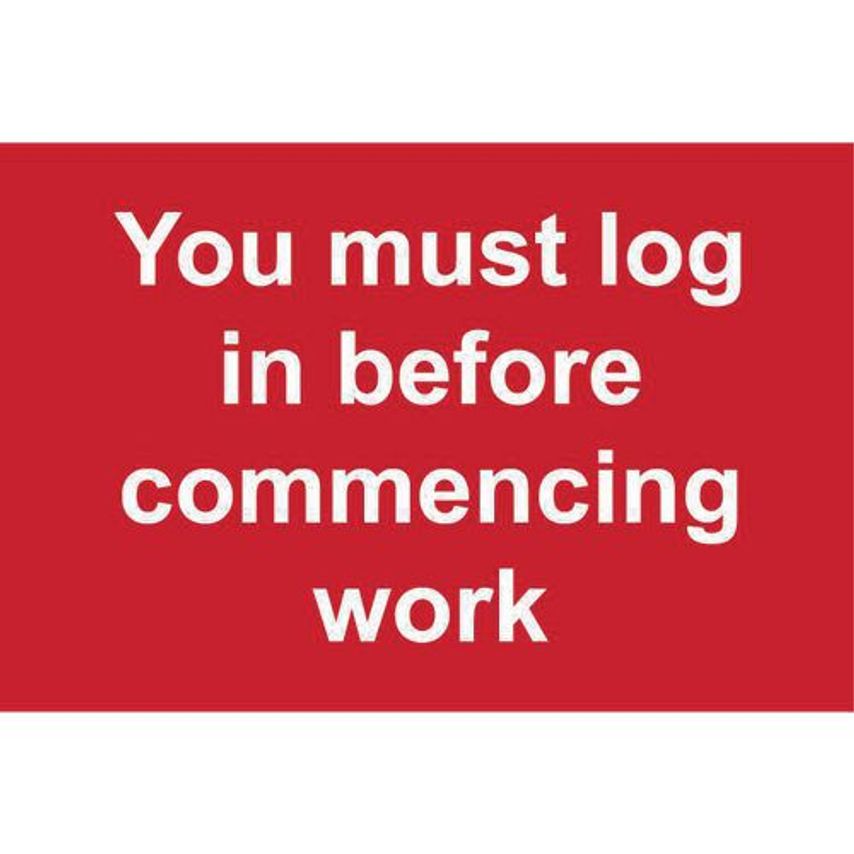 Slingsby You Must Log In Before Commencing Work Sign